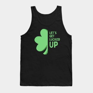 Let’s Get Lucked Up St Patrick’s Day Tank Top